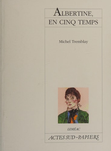ALBERTINE EN CINQ TEMPS, de Michel Tremblay | portada del libro