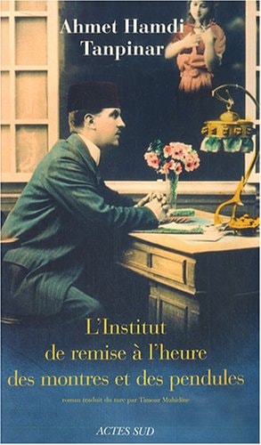 L'INSTITUT DE REMISE A L'HEURE DES MONTRES ET PENDULES, de Ahmet Hamdi Tanpınar | portada del libro