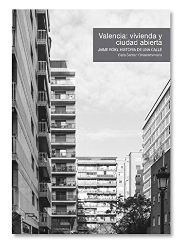 VALENCIA: VIVIENDA Y CIUDAD ABIERTA, de SENTIERI OMARREMENTERíA | portada del libro