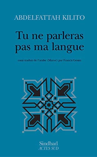 Tu ne parleras pas ma langue, de Abdelfattah Kilito | portada del libro