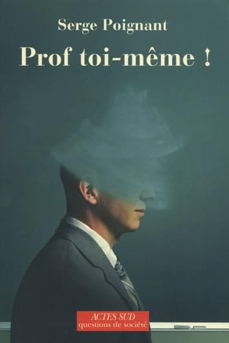 PROF TOI-MEME !, de Serge Poignant | portada del libro