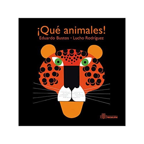 QUE ANIMALES, de EDUARDO BUSTOS | portada del libro