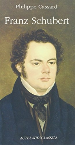 FRANZ SCHUBERT, de Philippe Cassard | portada del libro