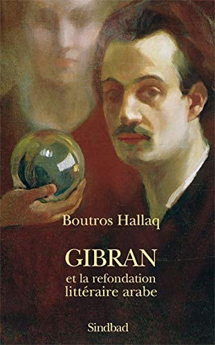 GIBRAN ET LA REFONDATION LITTERAIRE ARABE, de Boutros Hallaq | portada del libro