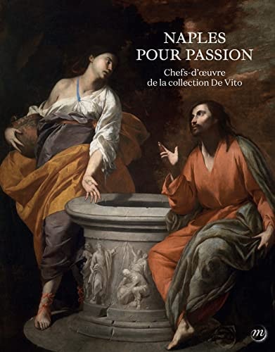 Naples pour passion. Chefs-d?oeuvre de la fondation de vito, de Nadia Bastogi | portada del libro