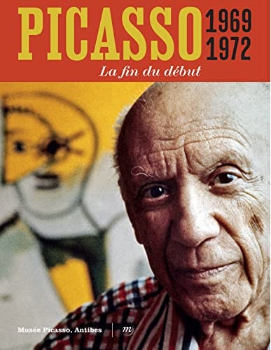 Picasso 1969-1972. The end of the beginning, de Jean-Charles Blais | portada del libro