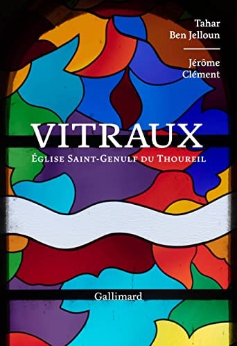VITRAUX. EGLISE SAINT-GENULF DU THOUREIL, de Tahar Ben Jelloun | portada del libro