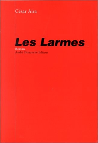 LES LARMES, de César Aira | portada del libro
