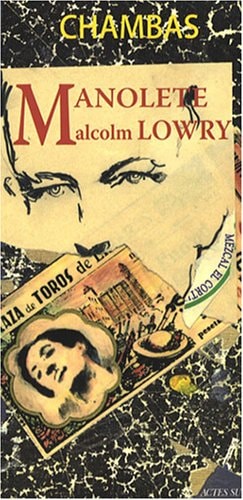 MANOLETE MALCOLM LOWRY, de Jean-Paul Chambas | portada del libro