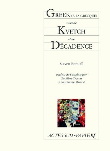GREEK A LA GRECQUE SUIVI DE KVETCH ET DE DECADENCE, de Steven Berkoff | portada del libro