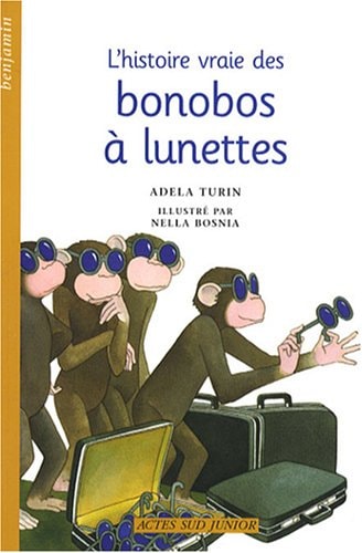 L'HISTOIRE VRAIE DES BONOBOS A LUNETTES, de Adela Turin | portada del libro