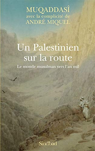 UN PALESTINIEN SUR LA ROUTE, de Muḥammad ibn Aḥmad Muqaddasī | portada del libro