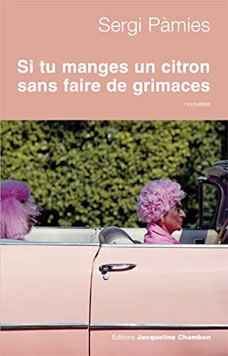 SI TU MANGES UN CITRON SANS FAIRE LA GRIMACE, de Sergi Pàmies | portada del libro