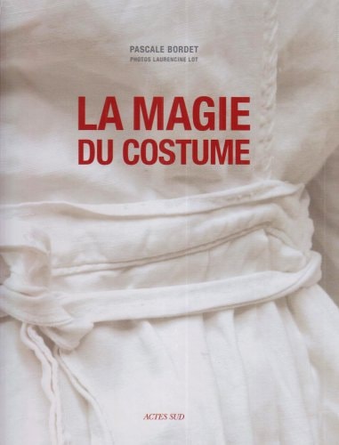 LA MAGIE DU COSTUME, de Pascale Bordet | portada del libro