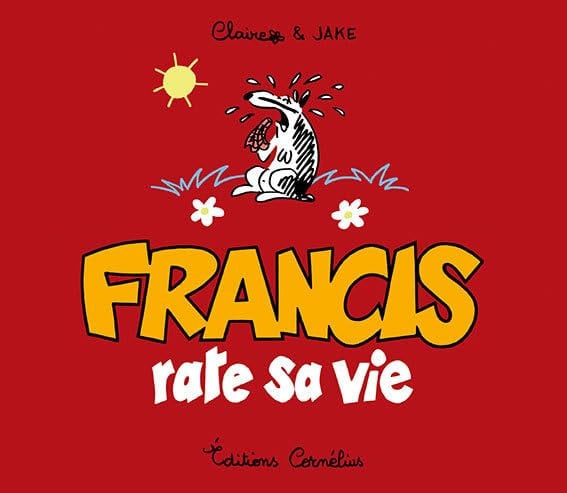 FRANCIS 5 RATE SA VIE, de CLAIRE#JAKE | portada del libro