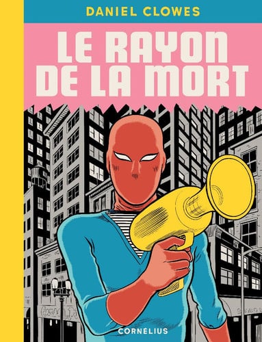 LE RAYON DE LA MORT, de CLOWES DANIEL | portada del libro