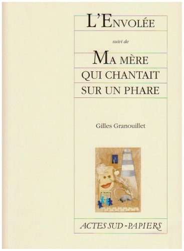 LENVOLEE SUIVI DE MA MERE QUI CHANTAIT SUR UN PHARE, de Gilles Granouillet | portada del libro