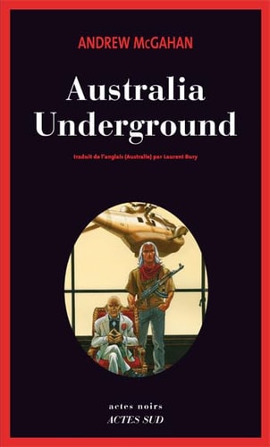 AUSTRALIA UNDERGROUND, de Andrew McGahan | portada del libro
