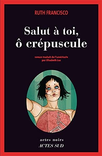 SALUT A TOI O CREPUSCULE, de Ruth Francisco | portada del libro