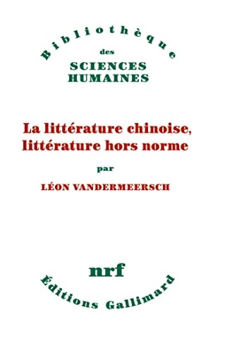 LA LITTERATURE CHINOISE LITTERATURE HORS NORME, de Léon Vandermeersch | portada del libro