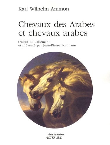CHEVAUX DES ARABES ET CHEVAUX ARABES, de Karl Wilhelm Ammon | portada del libro