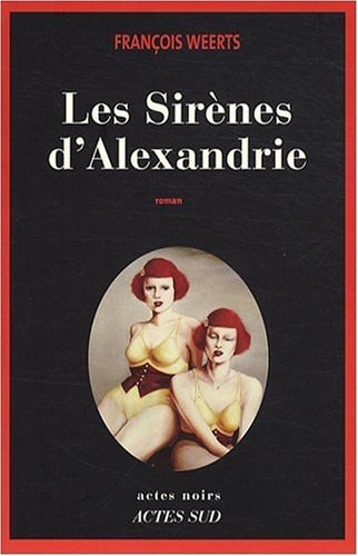 LES SIRENES DALEXANDRIE, de François Weerts | portada del libro