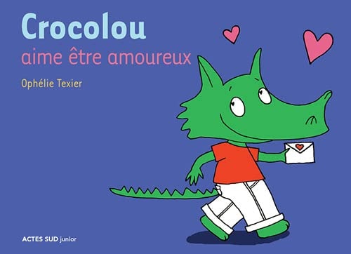 CROCOLOU AIME ÒTRE AMOUREUX, de Ophélie Texier | portada del libro