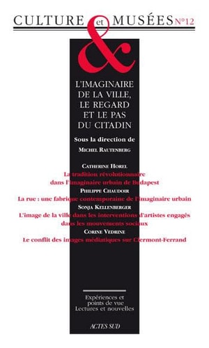 REVUE CULTURE ET MUSEES N°12 IMAGINAIRE DE LA VILLE,LE REGAR, de Michel Rautenberg | portada del libro