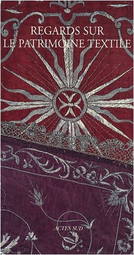 REGARDS SUR LE PATRIMOINE TEXTILE, de Association des conservateurs des antiquités et objets d'art de France | portada del li