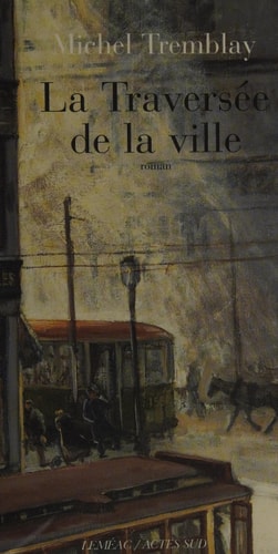 LA TRAVERSEE DE LA VILLE, de Tremblay | portada del libro