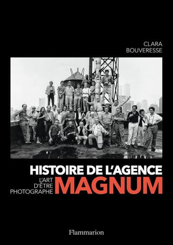 ISTOIRE DE L'AGENCE MAGNUM, de BOUVERESSE CLARA | portada del libro