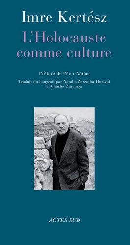 L'HOLOCAUSTE COMME CULTURE, de Kertész | portada del libro