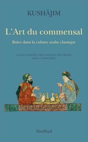 L'ART DU COMMENSAL, de Maḥmūd ibn al-Ḥusayn Kushājim | portada del libro