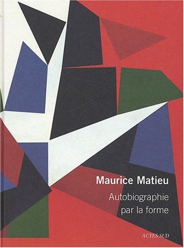 AUTOBIOGRAPHIE PAR LA FORME, de Maurice Matieu | portada del libro