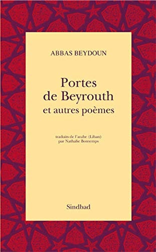 PORTES DE BEYROUTH ET AUTRES POEMES, de Abbas Beydoun | portada del libro