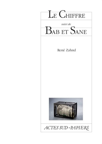 LE CHIFFRE SUIVI DE BAB ET SANE, de René Zahnd | portada del libro