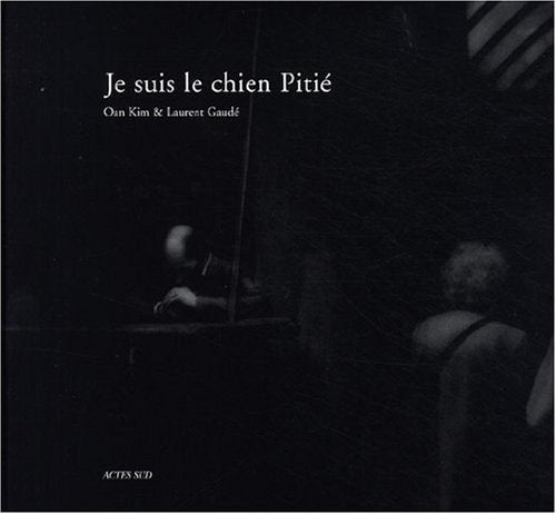 JE SUIS LE CHIEN PITIE, de Gaudé | portada del libro