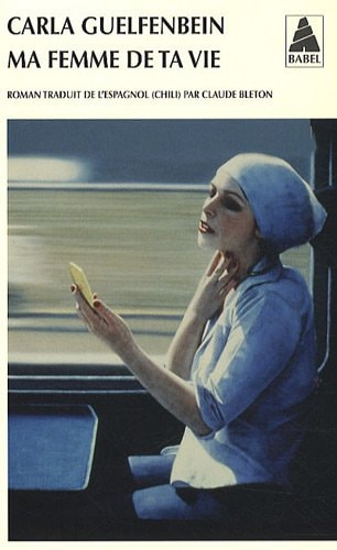 MA FEMME DE TA VIE, de Carla Guelfenbein | portada del libro