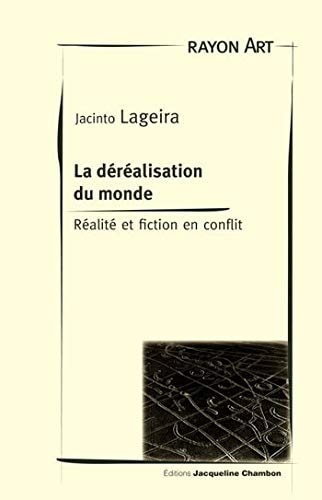 DE LA DEREALISATION DU MONDE, de Lageira | portada del libro
