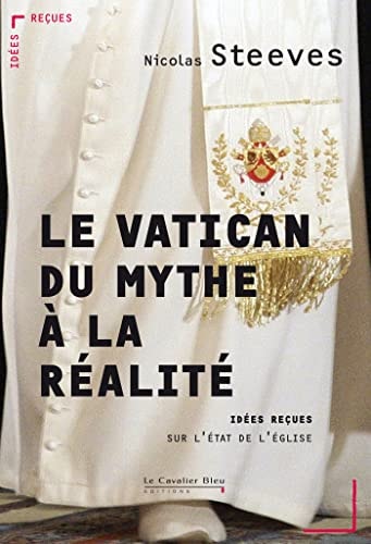 LE VATICAN DU MYTHE A LA REALITE, de Steeves | portada del libro