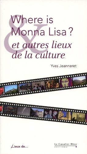 WHERE IS MONNA LISA ?, de Yves Jeanneret | portada del libro