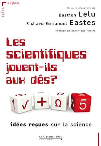 LES SCIENTIFIQUES JOUENT-ILS AUX DES ?, de Richard-Emmanuel Eastes | portada del libro