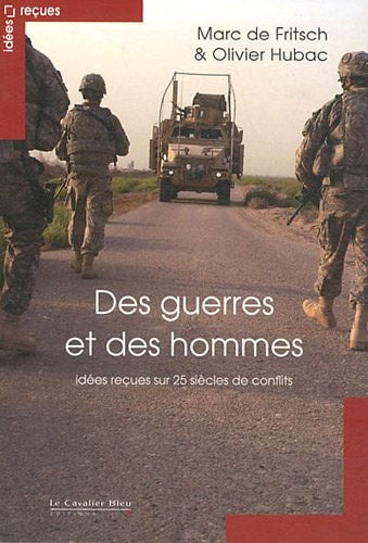 DES GUERRES ET DES HOMMES- 25 SIECLES DE CONFLITS, de Marc de Fritsch | portada del libro