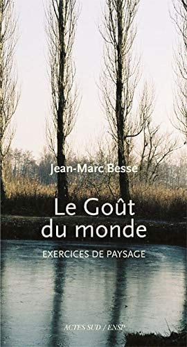 LE GOUT DU MONDE, de BESSE JEAN-MARC | portada del libro