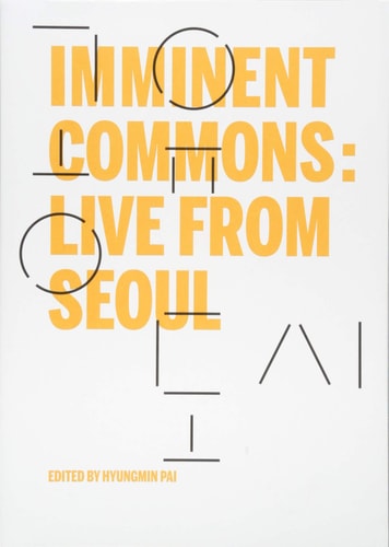 IMMINENT COMMONS: LIVE FROM SEOUL, de Hyŏng-min Pae | portada del libro