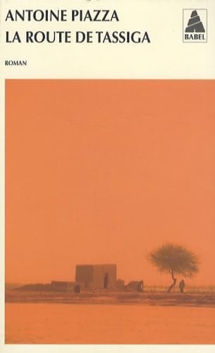 LA ROUTE DE TASSIGA, de Antoine Piazza | portada del libro