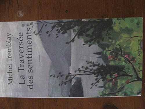 LA TRAVERSEE DES SENTIMENTS, de Tremblay | portada del libro