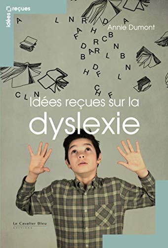 IDEES RECUES SUR LA DYSLEXIE, de Annie Dumont | portada del libro