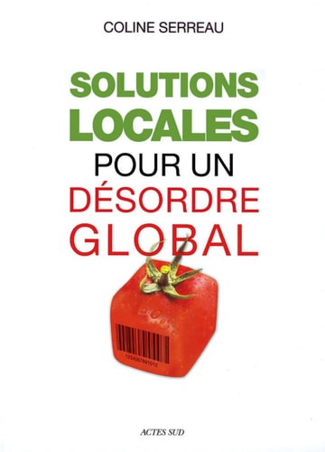 SOLUTIONS LOCALES POUR UN DESORDRE GLOBAL, de Coline Serreau | portada del libro