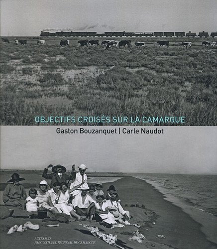 OBJECTIFS CROISES SUR LA CAMARGUE, de Carle Naudot | portada del libro
